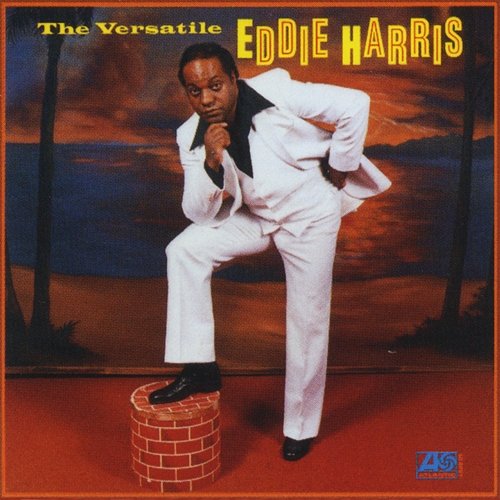 The Versatile Eddie Harris Eddie Harris Feat. Don Ellis