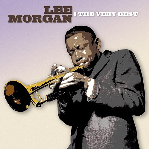 The Very Best Lee Morgan