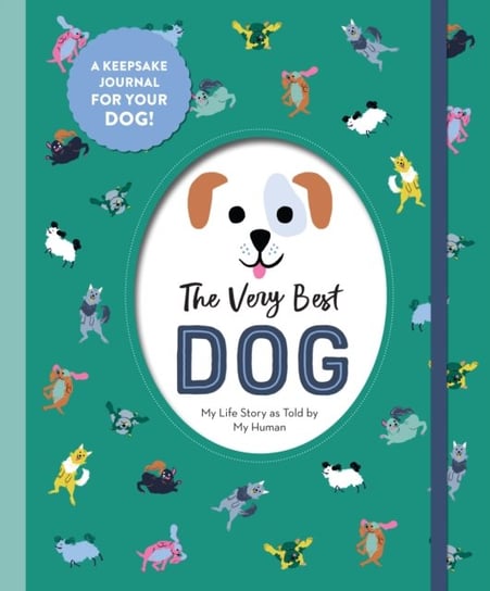 The Very Best Dog: My Life Story as Told by My Human Workman Publishing