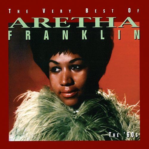 The Very Best Of Aretha Franklin - The 60's Aretha Franklin
