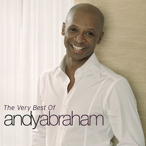 The Very Best Of Andy Abraham