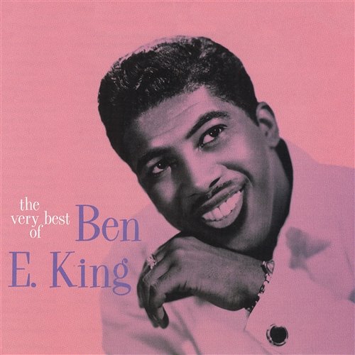 The Very Best of Ben E. King Ben E. King