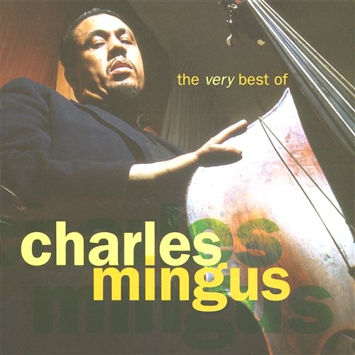 The Very Best Of Charles Mingus Charles Mingus