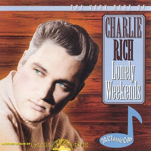 The Very Best of Charlie Rich - Lonely Weekends Charlie Rich