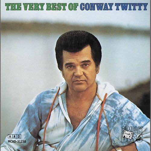 The Very Best Of Conway Twitty Conway Twitty