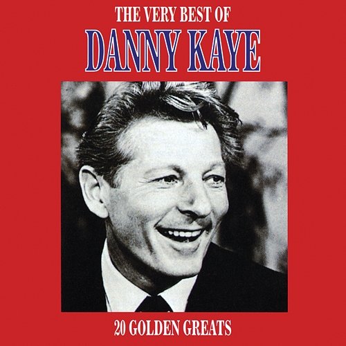 The Very Best Of Danny Kaye Danny Kaye