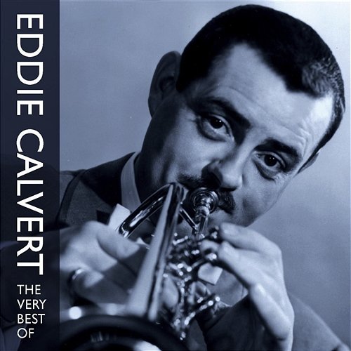 The Very Best Of Eddie Calvert Eddie Calvert