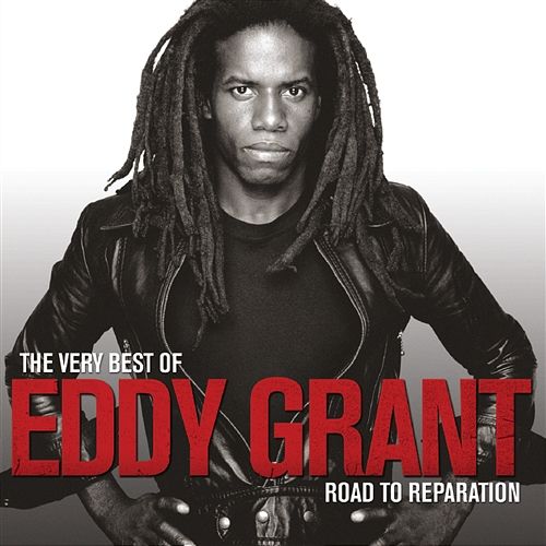 The Very Best of Eddy Grant - Road To Reparation Eddy Grant