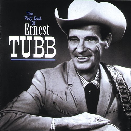 The Very Best Of Ernest Tubb Ernest Tubb