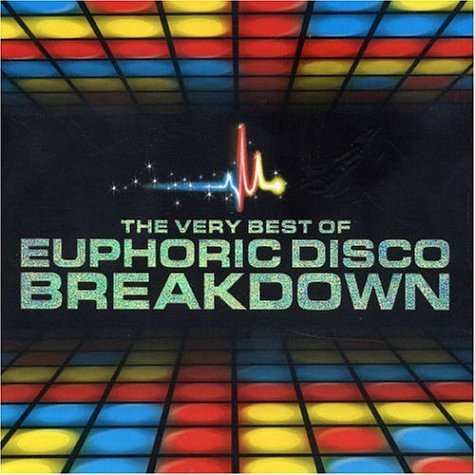 The Very Best of Euphoric Disco Breakdown Various Artists