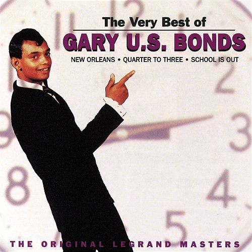 The Very Best Of Gary U.S. Bonds Gary U.S. Bonds