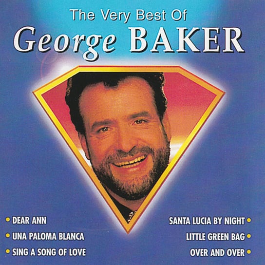 The Very Best Of George Baker Baker George