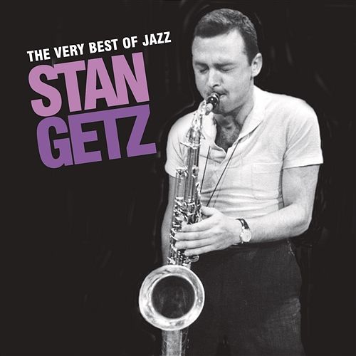 The Very Best Of Jazz - Stan Getz Stan Getz