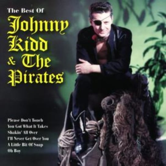 The Very Best Of Johnny Kidd Kidd Johnny, The Pirates