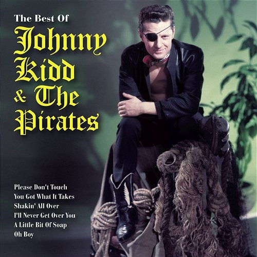The Very Best Of Johnny Kidd & The Pirates Johnny Kidd & The Pirates