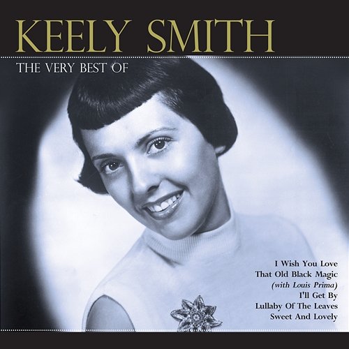 I Gotta Right To Sing The Blues Keely Smith, Louis Prima feat. Sam Butera & The Witnesses