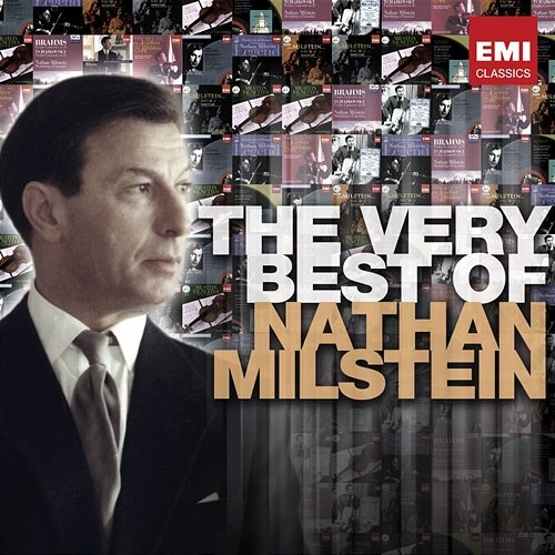 The Very Best Of: Nathan Milstein Nathan Milstein