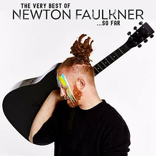The Very Best Of Newton Faulkner... So Far Faulkner Newton