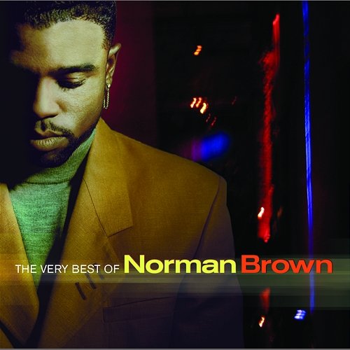 The Very Best Of Norman Brown Norman Brown