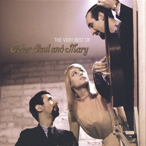 The Very Best of Peter, Paul and Mary Peter, Paul and Mary