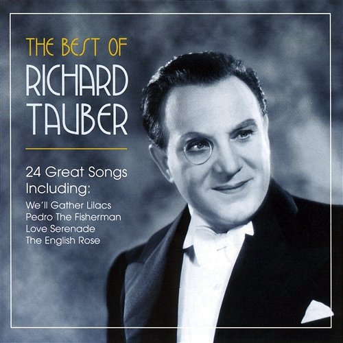 The Very Best Of Richard Tauber Richard Tauber