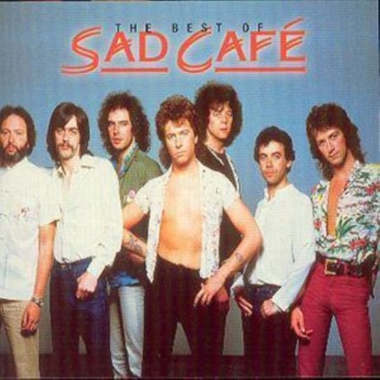 The Very Best Of Sad Cafe Sad Cafe