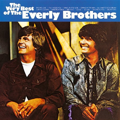 The Very Best of The Everly Brothers The Everly Brothers