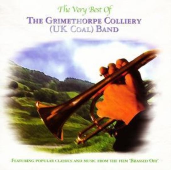 The Very Best Of The Grimethorpe Colliery Band Grimethorpe Colliery UK Coal Band