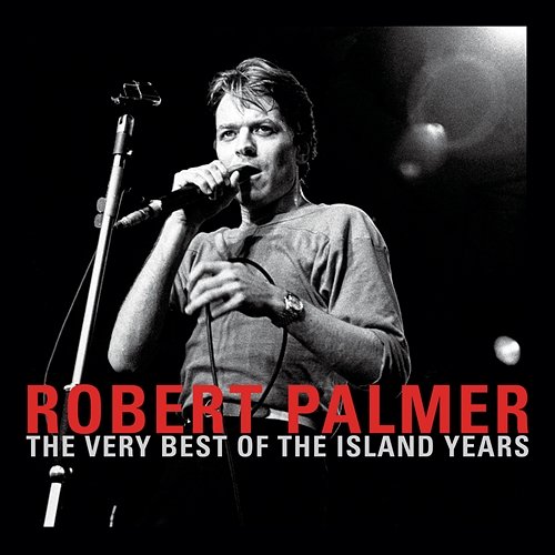 The Very Best Of The Island Years Robert Palmer