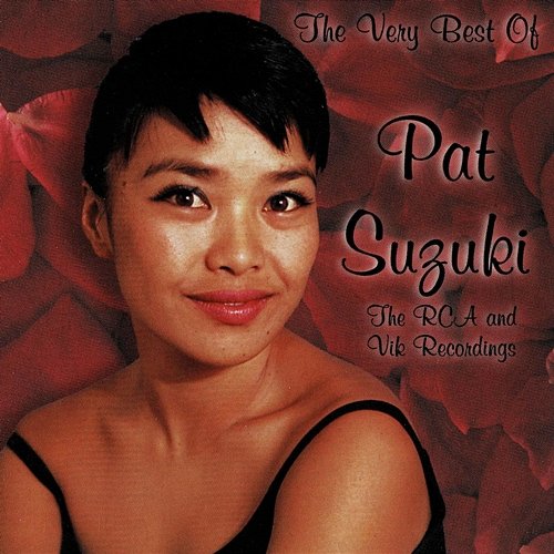 The Very Best of the RCA and Vik Recordings (1957-60) Pat Suzuki