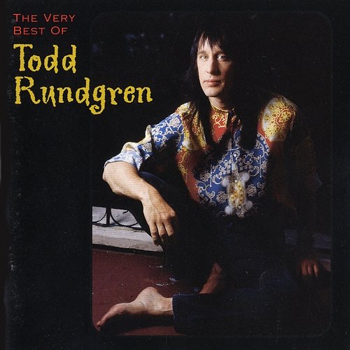 The Very Best of Todd Rundgren Todd Rundgren