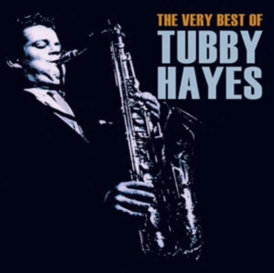 The Very Best Of Tubby Hayes Tubby Hayes