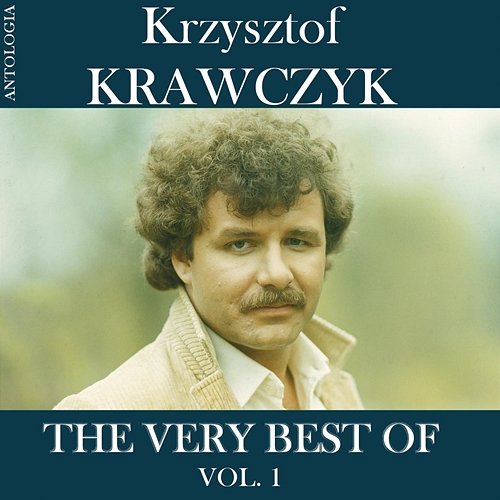 The Very Best Of, Vol. 1 (Krzysztof Krawczyk Antologia) Krzysztof Krawczyk