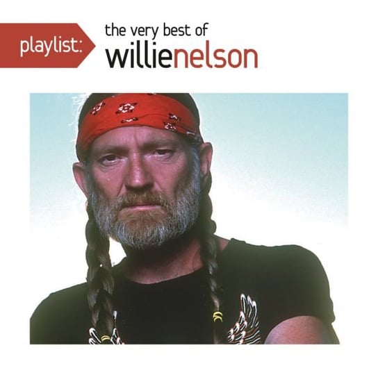 The Very Best of Willie Nelson Nelson Willie