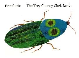 The Very Clumsy Click Beetle Carle Eric