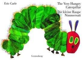 The Very Hungry Caterpillar / Die kleine Raupe Nimmersatt Carle Eric