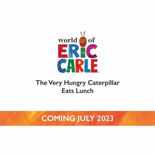 The Very Hungry Caterpillar Eats Lunch Carle Eric