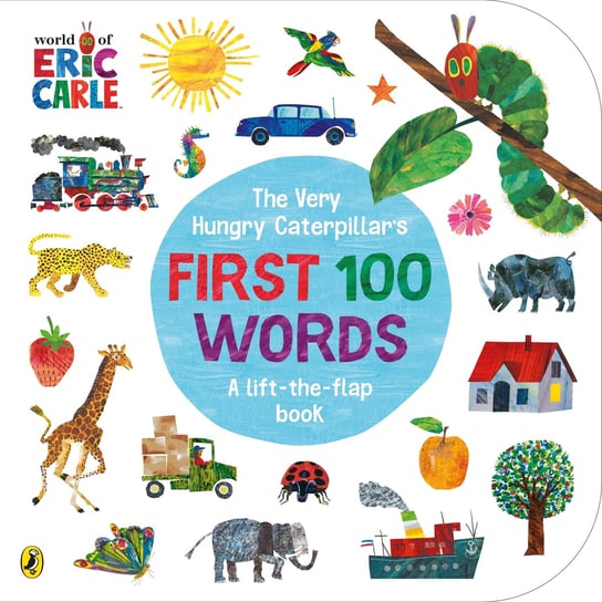 The Very Hungry Caterpillar's. First 100 Words Carle Eric