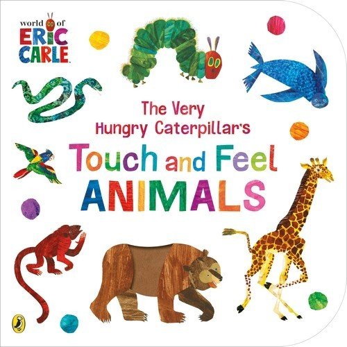 The Very Hungry Caterpillar’s Touch and Feel Animals Carle Eric