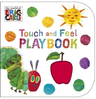 The Very Hungry Caterpillar: Touch and Feel Playbook Carle Eric