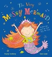 The Very Messy Mermaid Corderoy Tracey