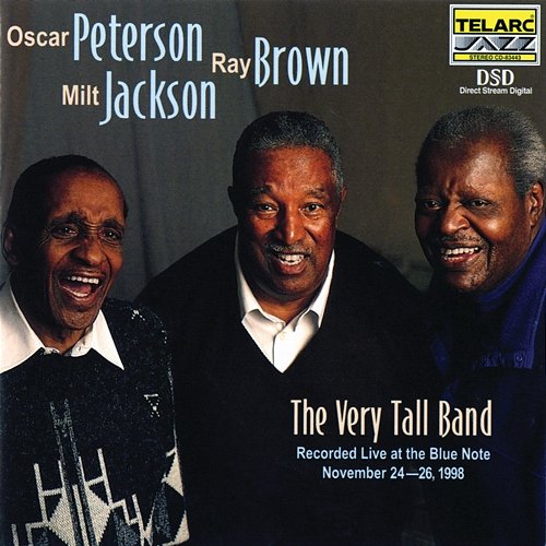 The Very Tall Band: Live At The Blue Note Oscar Peterson, Ray Brown, Milt Jackson