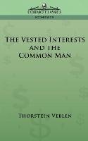The Vested Interests and the Common Man Veblen Thorstein