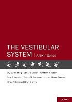 The Vestibular System: A Sixth Sense Goldberg Jay M., Wilson Victor J., Cullen Kathleen E.