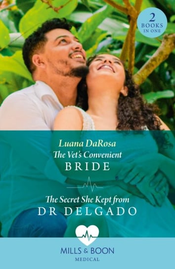 The Vet's Convenient Bride / The Secret She Kept From Dr Delgado: The Vet's Convenient Bride (Amazon River Vets) / the Secret She Kept from Dr Delgado (Amazon River Vets) Luana Darosa