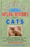 The Veterinarians' Guide to Natural Remedies for Cats: Safe and Effective Alternative Treatments and Healing Techniques from the Nation's Top Holistic Zucker Martin