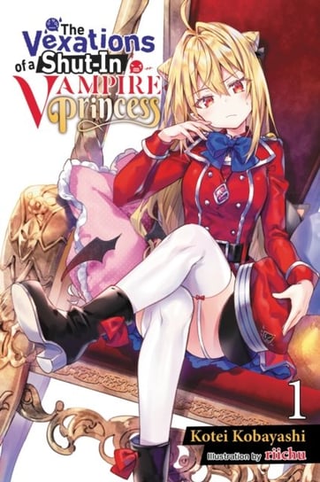 The Vexations of a Shut-In Vampire Princess, Vol. 1 (light novel) Kotei Kobayashi