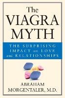 The Viagra Myth Morgentaler Abraham
