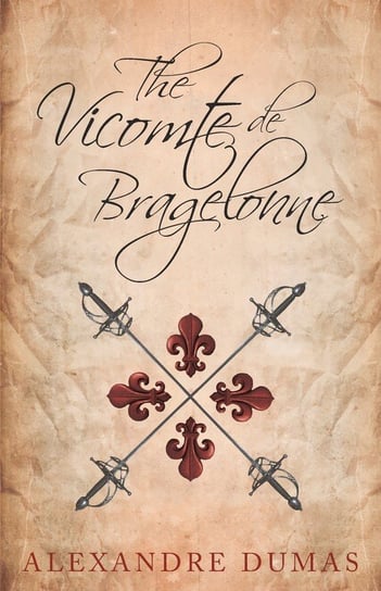 The Vicomte de Bragelonne Dumas Alexandre