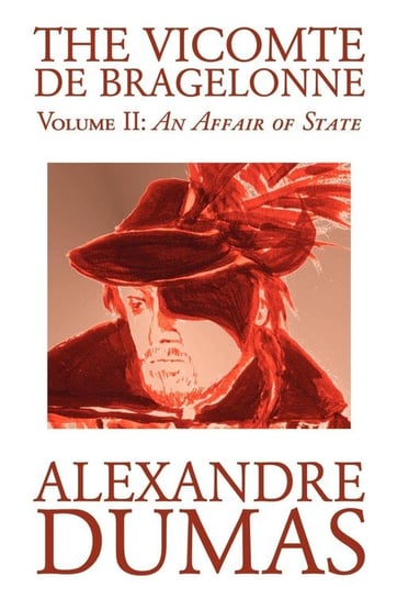 The Vicomte de Bragelonne, Vol. II by Alexandre Dumas, Fiction, Classics Dumas Alexandre